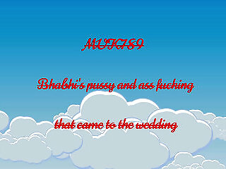 Bhabhi's Pussy And Ass Fucking That Came To The Wedding